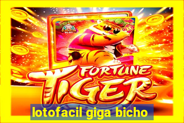 lotofacil giga bicho